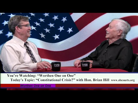Worthen One on One: “Constitutional Crisis? “ with Hon. Brian Hill & Jim Worthen