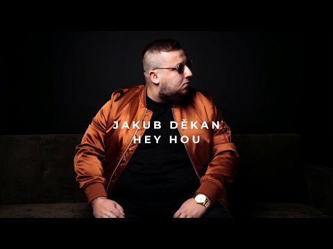 JAKUB DĚKAN - Hey Hou (Official)