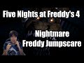 Five Nights At Freddy S 4 First Nightmare Freddy Jumpscare