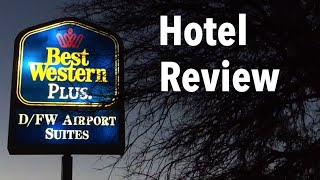 Hotel Review - Best Western Plus DFW Suites