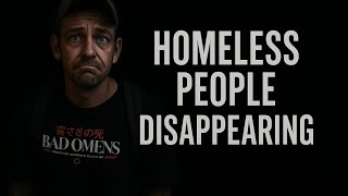  People Are Going Missing Living Homeless In America 