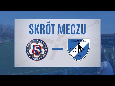 Soła Kobiernice - LKS Zapora Wapienica [Skrót meczu]