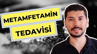 METAMFETAMİN TEDAVİSİ / Metamfetamin Tedavisi ne kadar sürer / Metamfetamin bırakma süreci