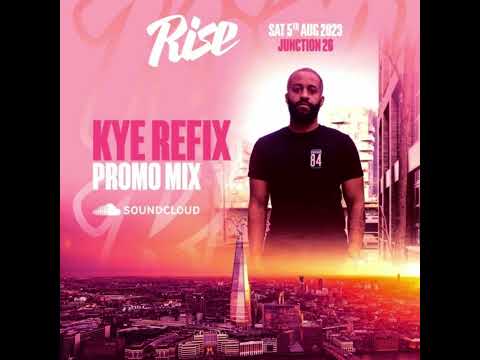 Kye Refix | Rise - Summer Party Promo Mix RISE LDN