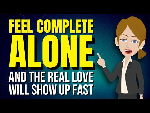 Feel Complete Alone, and the Real Love Will Show Up Fast ✨ Abraham Hicks 2026