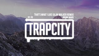 Bruno Mars - That&#39;s What I Like (Alan Walker Remix)