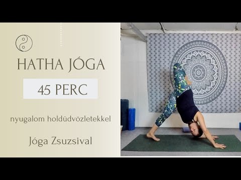 47 perc HATHA JÓGA - nyugalom holdüdvözletekkel - Jóga Zsuzsival