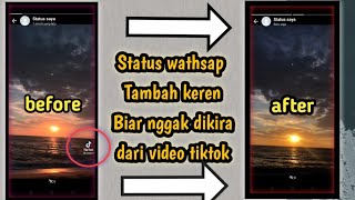 Download lagu Cara membuat status Wathsapp dari video tiktok tanpa ada watermark Tiktok/ tulisan Tiktok mp3