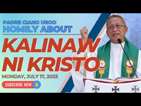 Fr. Ciano Homily about KALINAW NI KRISTO - 7/17/2023