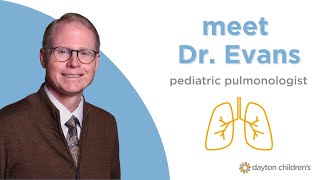 Meet Dr. Evans, pediatric pulmonologist at Dayton Children's Hospital