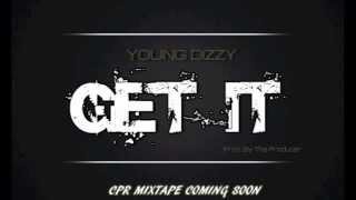 YOUNG DIZZY &quot;GET IT&quot; PROD. BY THA PRODUCER (NEW MUSIC 2012)