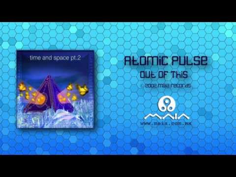 Atomic Pulse - Out of This (2002, Maia Records)