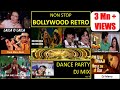 NON STOP BOLLYWOOD RETRO DANCE PARTY DJ MIX 2022