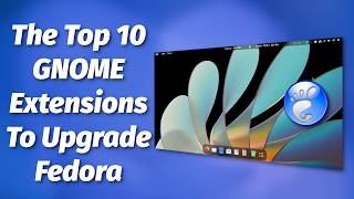 Fedora 44 | The Best GNOME Extensions That Transform Your Desktop