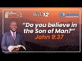Africa Midnight Cry Prayer Meeting 25 OCT 2025 Do You Believe The Son Of Man