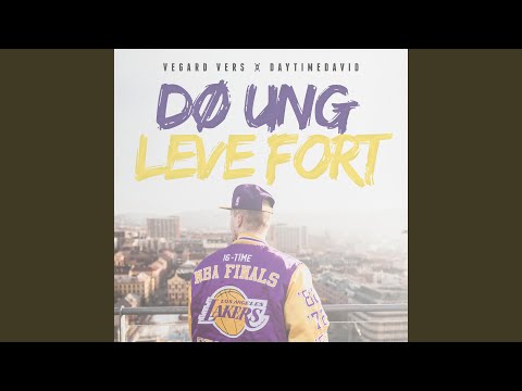Dø Ung, Leve Fort (feat. Daytimedavid)