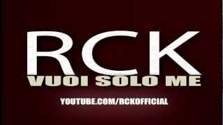 RCK - VUOI SOLO ME - 2012