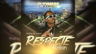 Rolian - Respecte (Prod. By Dj Tymers)
