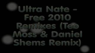 Ultra Natè - Free 2010 Remixes ( Teo Moss & Daniel Shems Rmx ) By: ilmac100