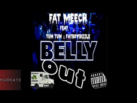 Fat Meech ft. Tum Tum, FatBoyBizzle - Belly Out [Prod. By Kalli] [New 2017]