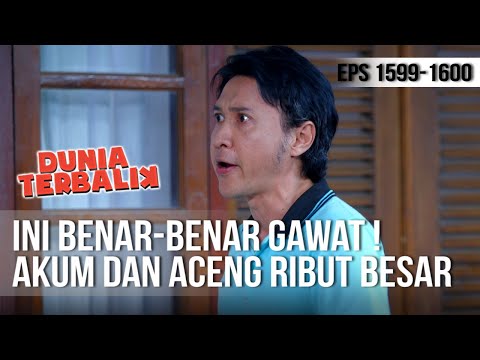 DUNIA TERBALIK - Ini Benar-benar Gawat Akum dan Aceng Ribut Besar [03 Juli 2019]