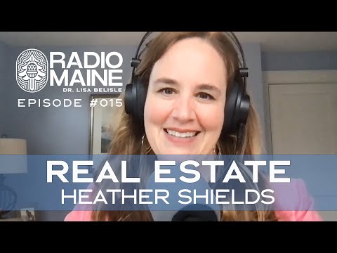 Radio Maine: A Realtor in Southern Maine Describes the Current Real Estate Climate and More: Meet Heather Shields