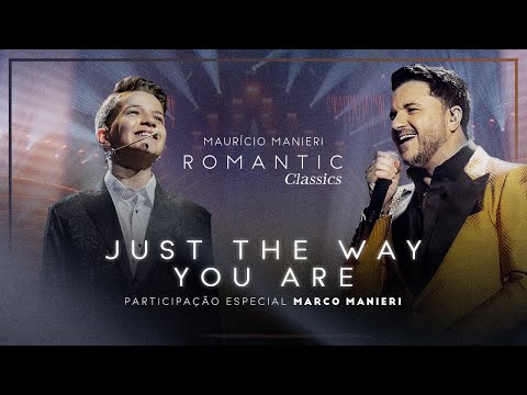 Just The Way You Are -  Maurício Manieri feat. Marco Manieri (DVD Romantic Classics)