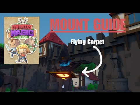 How to Get the Flying Carpet Mount in Swords 'n Magic and Stuff | Complete Guide