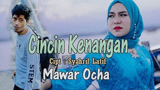 Download lagu CINCIN KENANGAN | MAWAR OCHA |  VIDEO mp3
