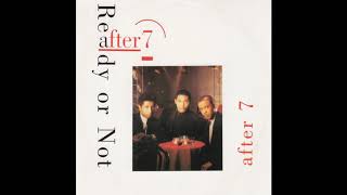 After 7 - Ready Or Not (1989 LP Version) HQ