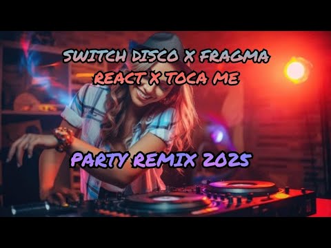 Switch Disco x Fragma - React x Toca Me Party Remix 2025 | EMT Music Remix Vol.60