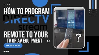How to Program DirecTV Stream Remote to your TV or AV Equipment