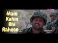 Main Kahin Bhi Rahoon LOC Kargil 2003 Udit Narayan Sonu Nigam Various