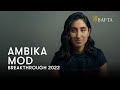 Ambika Mod - Performer | BAFTA Breakthrough 2022