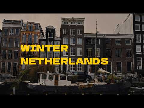 Winter in the Netherlands | Amsterdam, The Hague & Rotterdam cinematic travel film