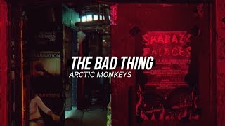 ARCTIC MONKEYS - THE BAD THING 悪いこと ; Lyrics
