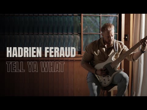 Hadrien Feraud - Tell Ya What