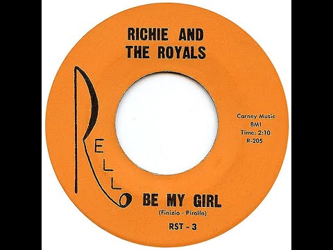 RICHIE & THE ROYALS  BE MY GIRL