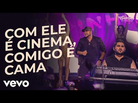 Os Barões da Pisadinha - Com Ele é Cinema, Comigo é Cama (Ao Vivo)