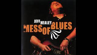 JEFF HEALEY (Toronto, Ontario, Canada) - I&#39;m Tore Down