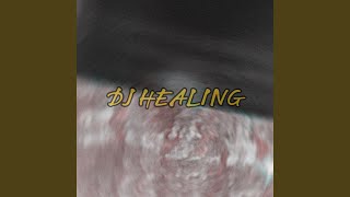 Download lagu DJ Healing... mp3