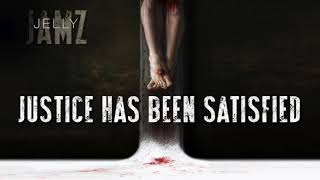 Justice Has Been Satisfied