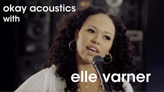 Elle Varner "Wishing Well" and "Nothing" | okay acoustics