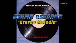 Eterna Melodìa (BERTIN OSBORNE)