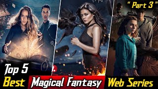 Top 5 Best MAGICAL FANTASY Web Series in Hindi & English [ PART 3 ]  | Series Universe