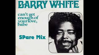 Barry White - Can&#39;t Get Enough Of Your Love, Babe (SPare Extended Disco 12 inches Mix)