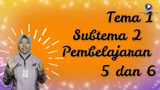 Kelas 6 Tema 1 Subtema 2 Pembelajaran 5 dan 6