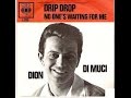 Dion   Drip Drop  / No Ones waiting for me S7