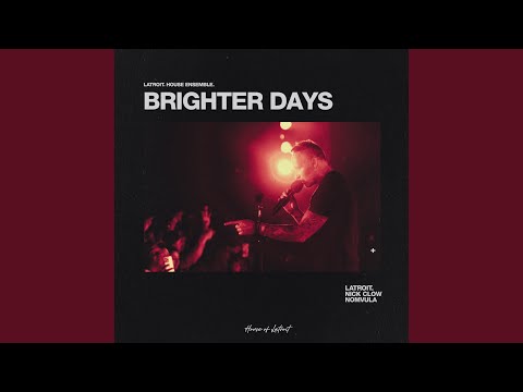 Brighter Days (Latroit Edition)