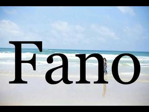 How To Pronounce Fano🌈🌈🌈🌈🌈🌈Pronunciation Of Fano